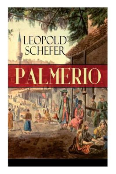 Palmerio - Leopold Schefer - Books - e-artnow - 9788026885115 - April 22, 2018