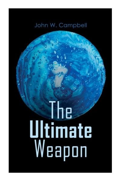 Cover for John W Campbell · The Ultimate Weapon (Paperback Book) (2020)