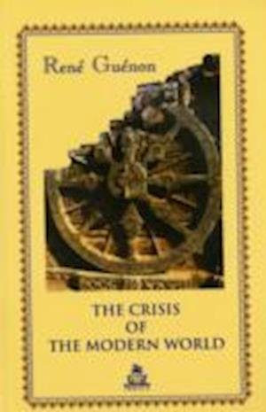 Cover for Rene Guenon · The Crisis of the Modern World (Taschenbuch) [New edition] (2002)