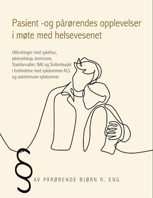Cover for Bjørn R. Eng · Pasient -og pårørendes opplevelser i møte med helsevesenet (Book) (2022)