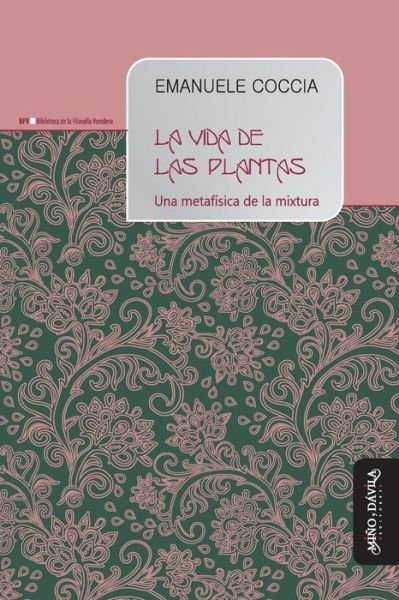 La vida de las plantas - Emanuele Coccia - Bücher - Miño y Dávila Editores - 9788417133115 - 13. September 2017
