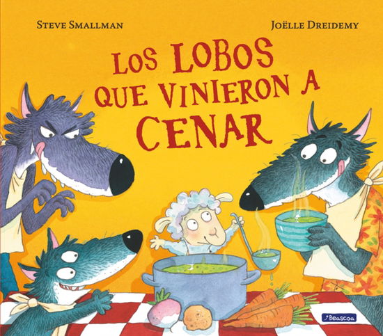 Cover for Steve Smallman · Los lobos que vinieron a cenar / The Wolves that Came to Dinner (Hardcover Book) (2019)