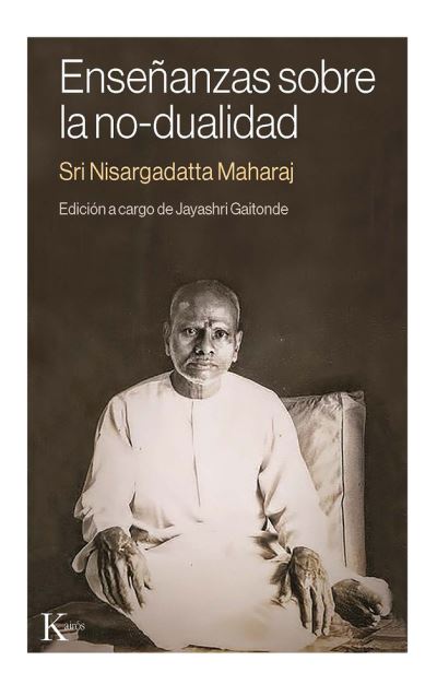 Cover for Sri Nisargadatta Maharaj · Enseñanzas sobre la no-dualidad (Book) (2022)