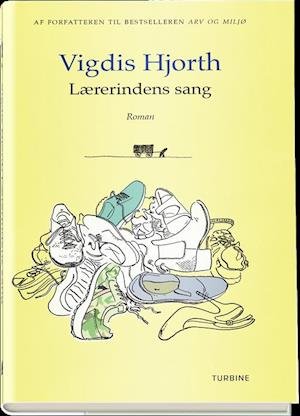 Cover for Vigdis Hjorth · Lærerindens sang (Indbundet Bog) [1. udgave] (2019)