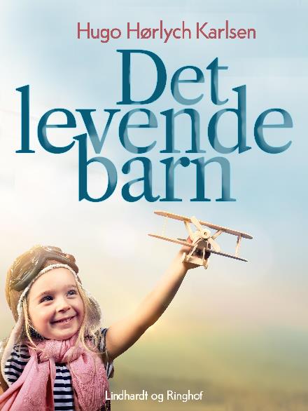 Cover for Hugo Hørlych Karlsen · Det levende barn (Sewn Spine Book) [2nd edition] (2017)