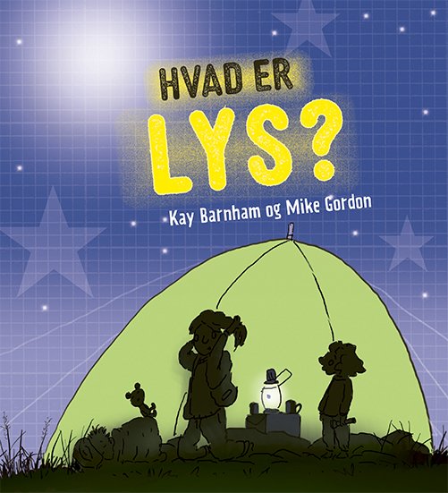 Cover for Kay Barnham · HVAD ER ...?: HVAD ER …? Lys (Bound Book) [1. Painos] (2020)