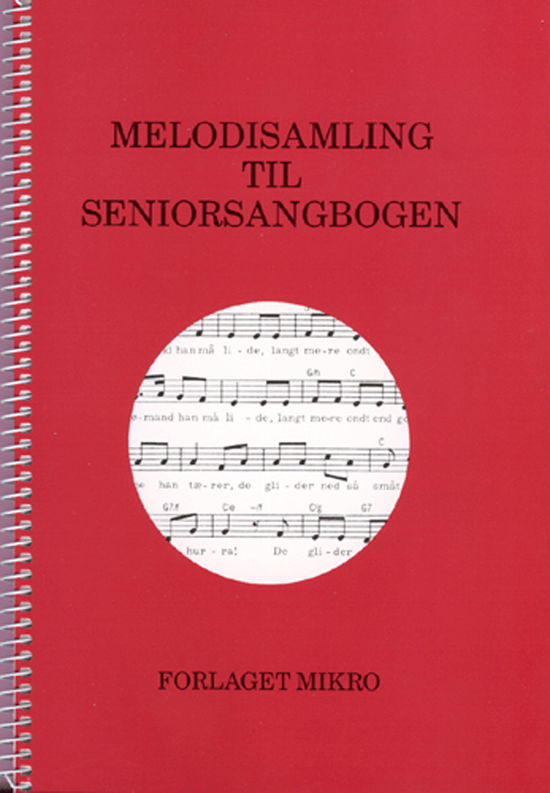 Melodisamling til Seniorsangbogen -  - Bøger - Mikro - 9788770461115 - 20. november 1989