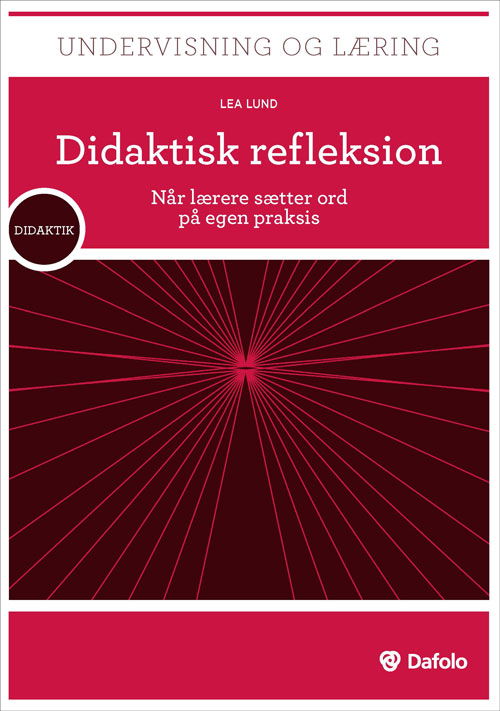 Cover for Lea Lund · Undervisning og læring - Didaktik: Didaktisk refleksion (Paperback Book) [1º edição] (2017)