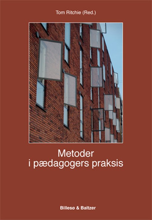 Metoder i pædagogers praksis -  - Kirjat - Billesø & Baltzer - 9788778423115 - maanantai 15. huhtikuuta 2013