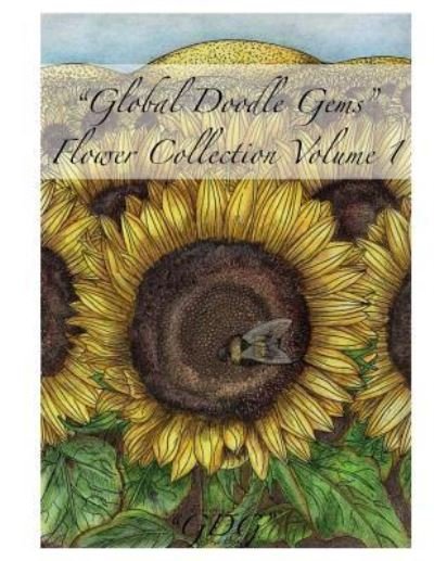 Global Doodle Gems Flower Collection Volume 1 - Bev Choy - Books - Global Doodle Gemsanna-Marie Vibeke Wede - 9788793385115 - October 29, 2015