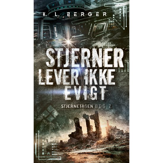 Cover for K. L. Berger · Stjernetågen 2: Stjerner lever ikke evigt (Gebundenes Buch) [1. Ausgabe] (2023)
