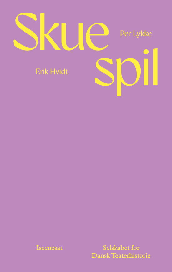 Cover for Per Lykke Erik Hvidt · Iscenesat: Skuespil (Sewn Spine Book) [1st edition] (2024)