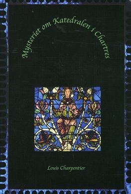 Louis Charpentier · Mysteriet om Katedralen i Chartres (Sewn Spine Book) [1º edição] (2008)