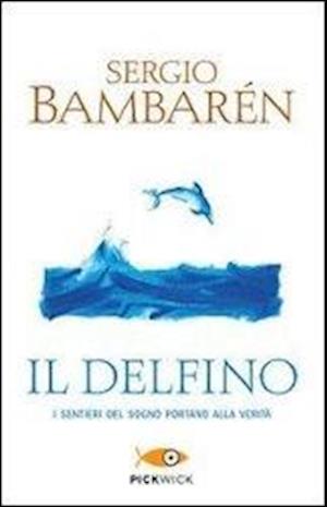 Il delfino - Sergio Bambaren - Fanituote - Sperling & Kupfer - 9788868360115 - keskiviikko 1. toukokuuta 2013