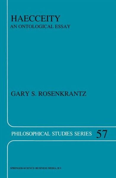 G.S. Rosenkrantz · Haecceity: An Ontological Essay - Philosophical Studies Series (Paperback Book) [Softcover reprint of hardcover 1st ed. 1993 edition] (2010)