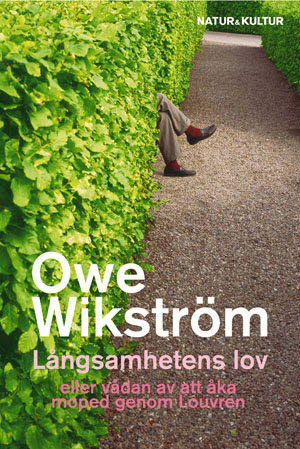 Cover for Owe Wikström · Långsamhetens lov : Eller vådan av att åka moped genom Louvren (PDF) (2009)