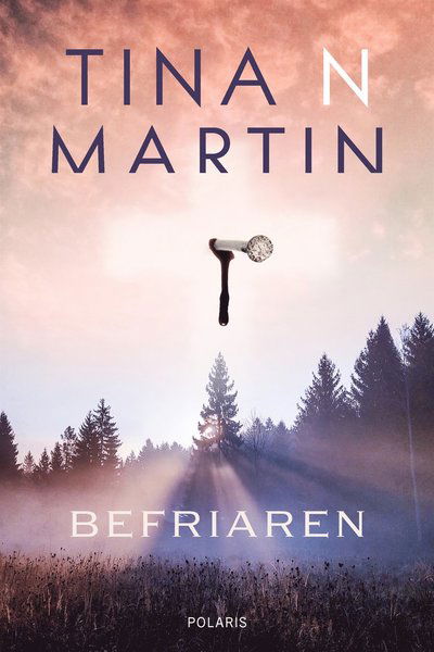 Befriaren - Tina N. Martin - Książki - Bokförlaget Polaris - 9789177955115 - 29 lipca 2021