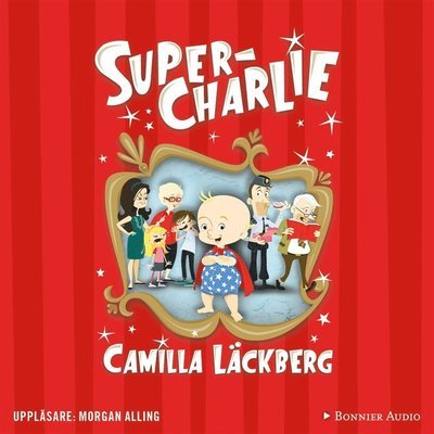 Cover for Camilla Läckberg · Super-Charlie: Super-Charlie (Audiobook (MP3)) (2018)