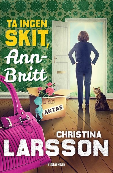 Cover for Christina Larsson · Klimakterierebellerna: Ta ingen skit, Ann-Britt (Paperback Book) (2021)
