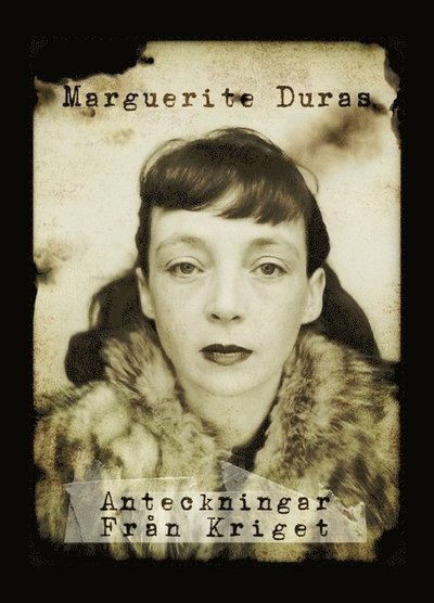 Anteckningar från kriget - Marguerite Duras - Kirjat - Modernista - 9789186021115 - perjantai 7. elokuuta 2009