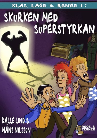 Cover for Kalle Lind · Klas, Lage &amp; Renée: Skurken med superstyrkan (Bound Book) (2009)