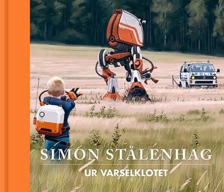 Cover for Simon Stålenhag · Ur varselklotet : illustrerade sägner ur Slingans landskap 1984-1994 (Hardcover Book) (2014)