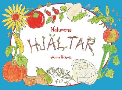 Naturens hjältar - Anna Schvili - Books - Lumenos Förlag - 9789187855115 - July 9, 2016