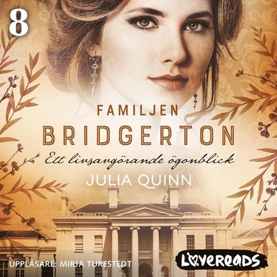 Cover for Julia Quinn · Familjen Bridgerton: Ett livsavgörande ögonblick (Audiobook (MP3)) (2021)