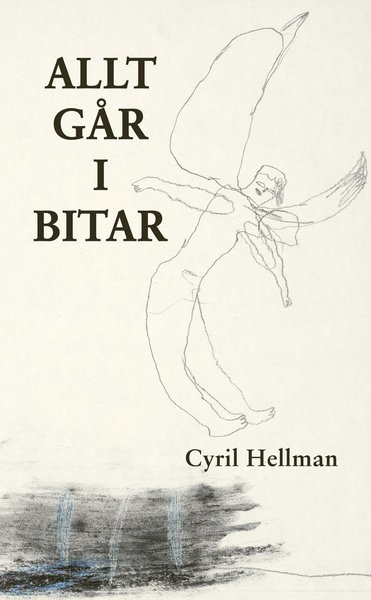 Cover for Cyril Hellman · Allt går i bitar (Indbundet Bog) (2020)