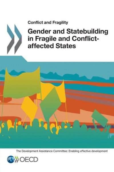 Cover for Oecd Organisation for Economic Co-operation and Development · Conflict and Fragility Gender and Statebuilding in Fragile and Conflict-affected States (Paperback Book) (2013)