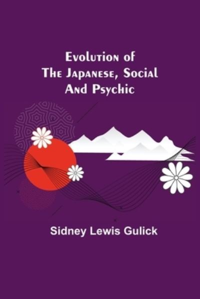 Cover for Sidney Lewis Gulick · Evolution Of The Japanese, Social And Psychic (Paperback Book) (2021)