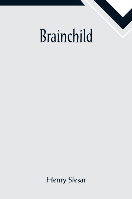 Brainchild - Henry Slesar - Livros - Alpha Edition - 9789355890115 - 25 de janeiro de 2022