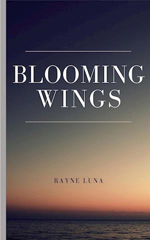 Cover for Rayne Luna · Blooming Wings (Bok) (2023)