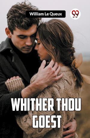 Cover for Le Queux William · Whither Thou Goest (Edition2023) (Paperback Book) (2023)