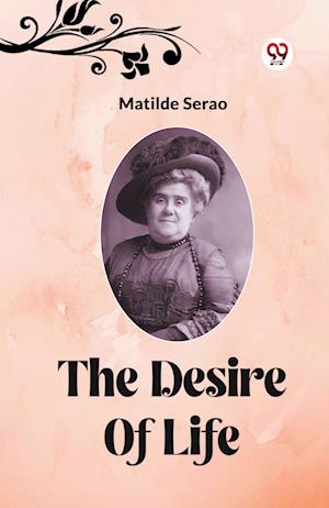 Cover for Matilde Serao · The Desire Of Life (Paperback Book) (2024)