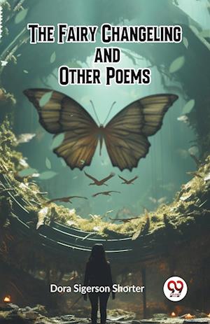 Cover for Dora Sigerson Shorter · The Fairy Changeling and Other Poems (Edition2023) (Paperback Book) (2023)
