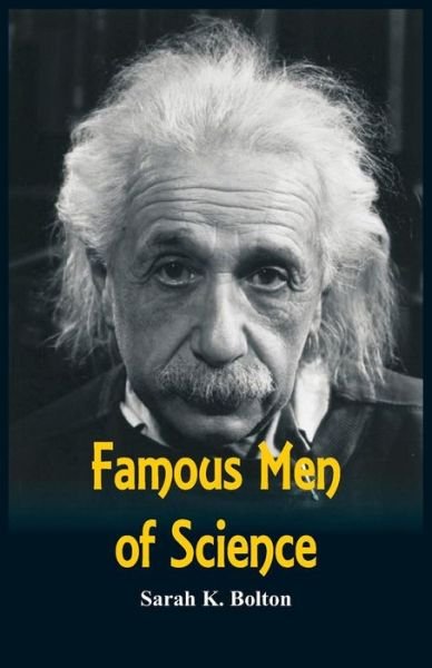 Cover for Sarah Knowles Bolton · Famous Men of Science (Taschenbuch) (2017)
