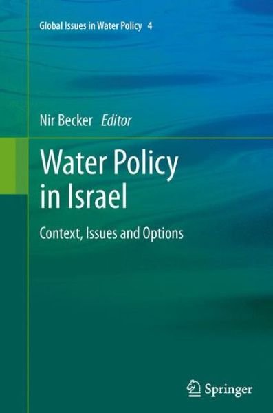 Cover for Nir Becker · Water Policy in Israel: Context, Issues and Options - Global Issues in Water Policy (Paperback Bog) [2013 edition] (2015)