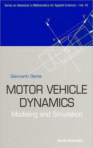 Cover for Genta, Giancarlo (Politecnico Di Torino, Italy) · Motor Vehicle Dynamics: Modeling And Simulation - Series on Advances in Mathematics for Applied Sciences (Innbunden bok) (1997)
