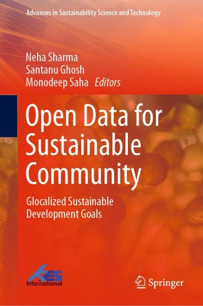 Cover for Neha Sharma · Open Data for Sustainable Community: Glocalized Sustainable Development Goals - Advances in Sustainability Science and Technology (Hardcover bog) [1st ed. 2021 edition] (2020)