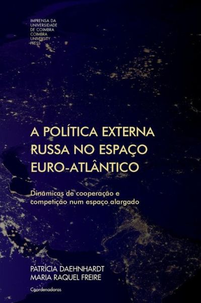 Cover for Maria Raquel Freire · A politica externa russa no espaco euro-atlantico (Pocketbok) (2014)