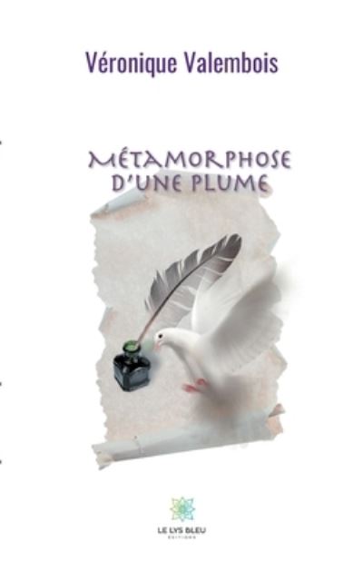 Cover for Veronique Valembois · Metamorphose d'une plume (Pocketbok) (2020)