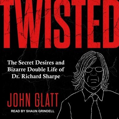 Twisted - John Glatt - Muzyka - TANTOR AUDIO - 9798200200115 - 6 października 2020