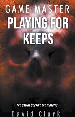 Cover for Clark David Clark · Game Master: Playing for Keeps - Game Master (Paperback Book) (2019)