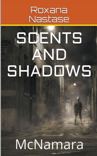 Cover for Roxana Nastase · Scents and Shadows - McNamara (Paperback Book) (2018)