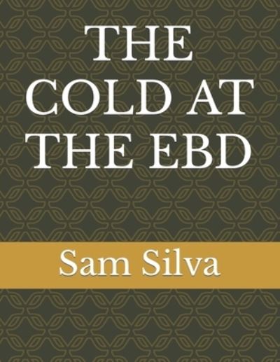 Cover for Sam Silva · The Cold at the Ebd (Paperback Book) (2022)