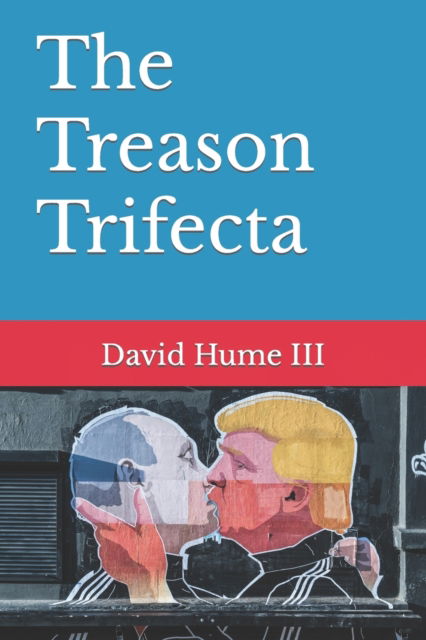 Cover for III, David Hume, III · The Treason Trifecta (Paperback Book) (2022)