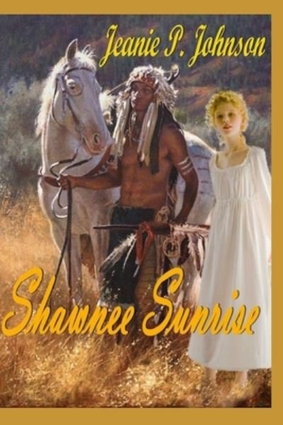 Cover for Jeanie P Johnson · Shawnee Sunrise (Paperback Bog) (2021)