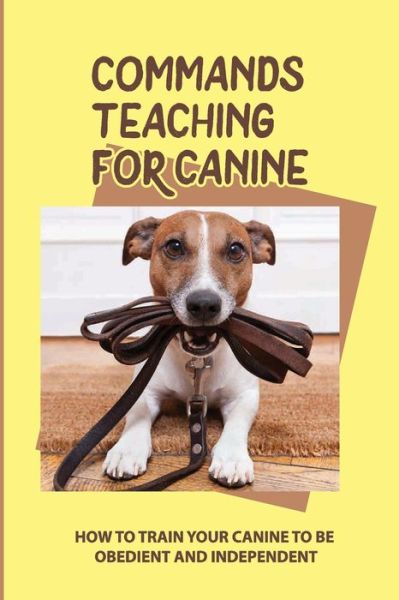 Cover for Carl Schiavone · Commands Teaching For Canine (Paperback Book) (2021)