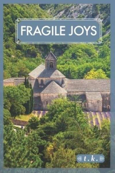 Cover for T K · Fragile Joys: and Luminous Secrets. (Paperback Bog) (2021)